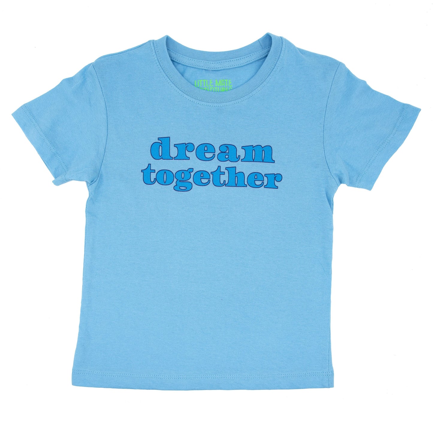 DREAM TOGETHER - Short Sleeve T Shirt - Little Mate Adventures
