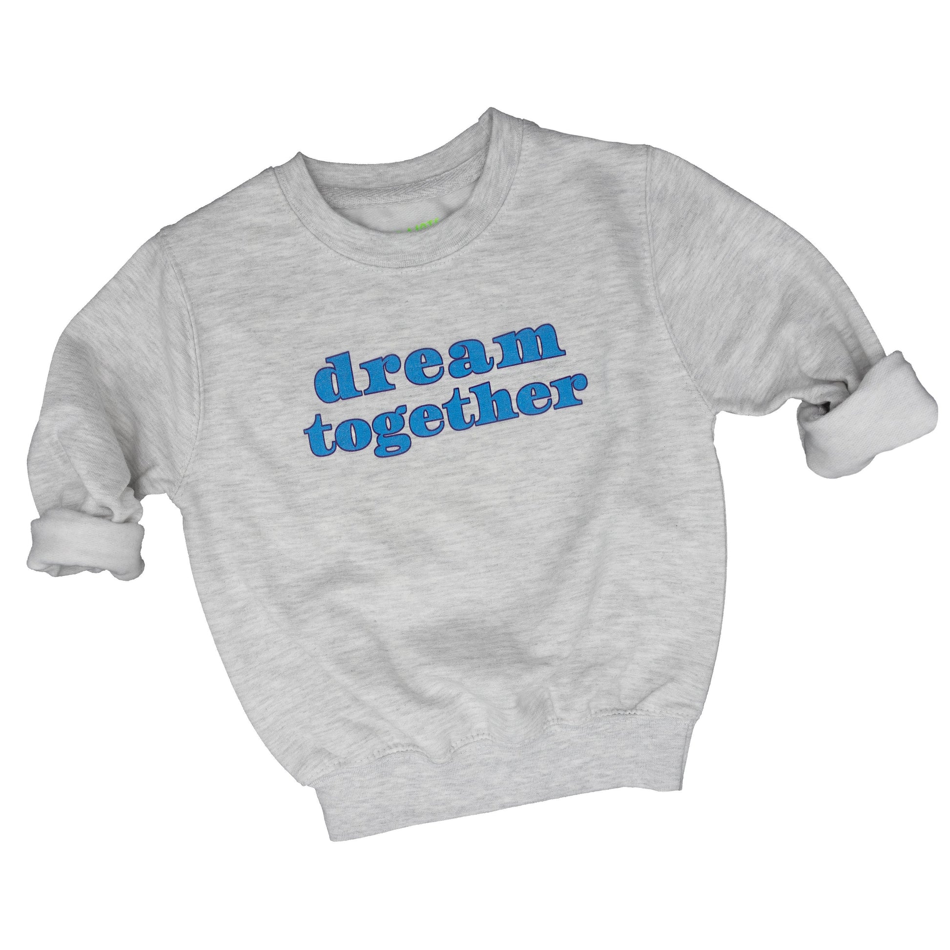 DREAM TOGETHER - Toddler + Youth Long Sleeve Sweatshirt - Little Mate Adventures