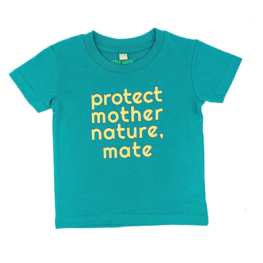 PROTECT MOTHER NATURE, MATE - Short Sleeve T Shirt - Little Mate Adventures