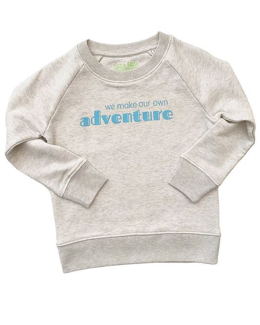 WE MAKE OUR OWN ADVENTURE - Toddler + Youth Sweatshirt - Little Mate Adventures